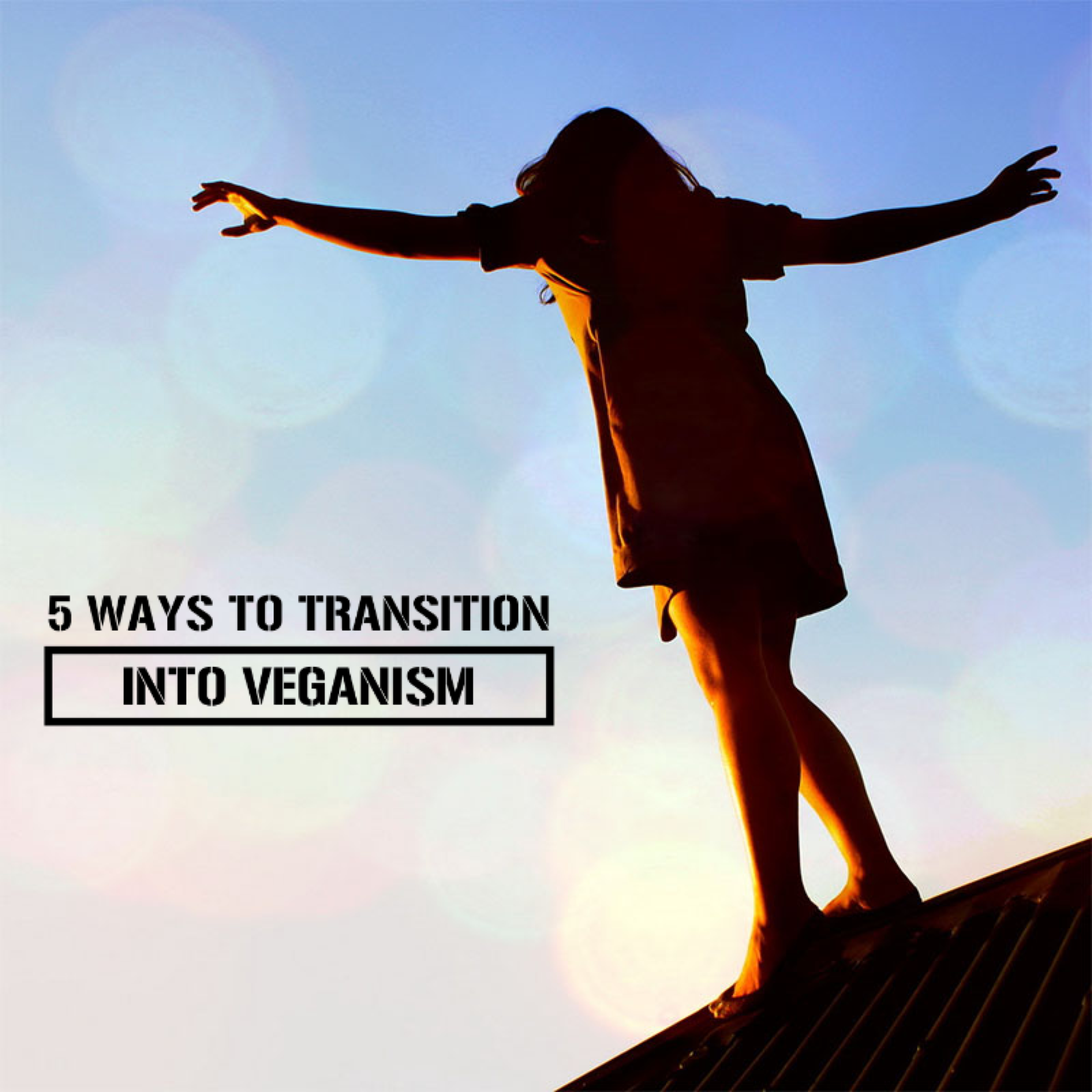 5 Ways to Ease Into Veganism!